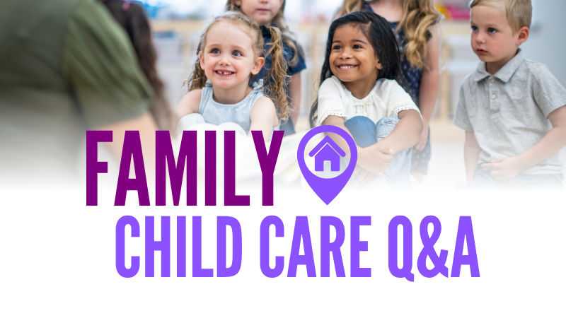 Family Child Care Q&A