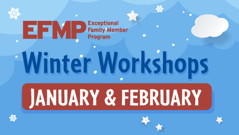 EFMP Winter Workshops