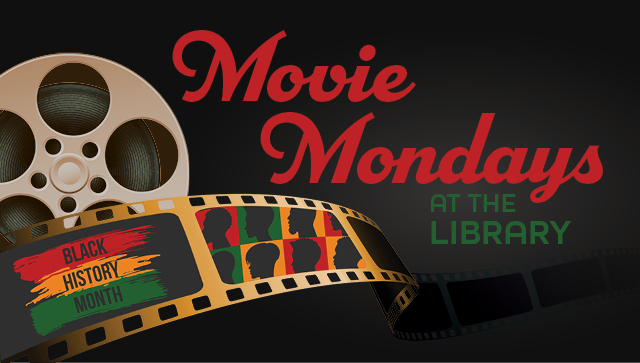 Movie Mondays at the Library - February