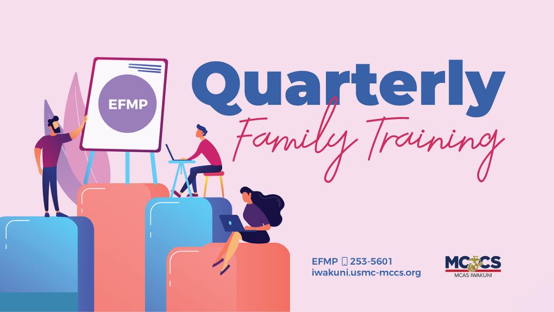 EFMP Quarterly Family Training Intro to EFMP & Respite Care